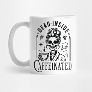 "Dead Inside but Caffeinated" Skeleton Drinking Coffee Mug